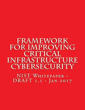 nist framework for improving critical infrastructure cybersecurity nist whitepaper draft 1 1 january 2017 1st