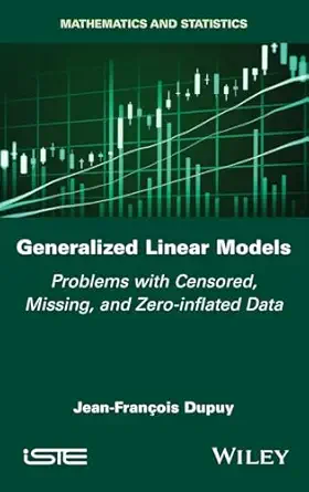 generalized linear models problems with censored missing and zero inflated data 1st edition jean francois