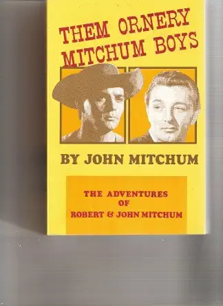 them ornery mitchum boys 1st edition john mitchum 0940064073, 978-0940064072