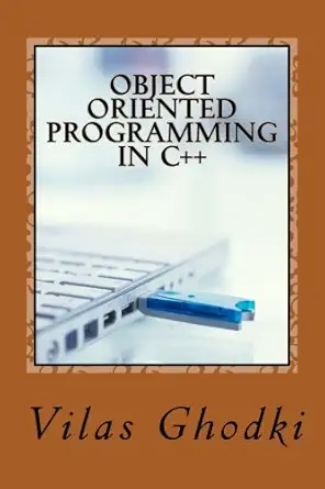 object oriented programming in c++ 1st edition dr vilas maruti ghodki 1482776030, 978-1482776034