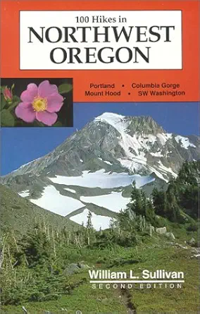 100 hikes in northwest oregon 1st edition william l sullivan 0961815280, 978-0961815288