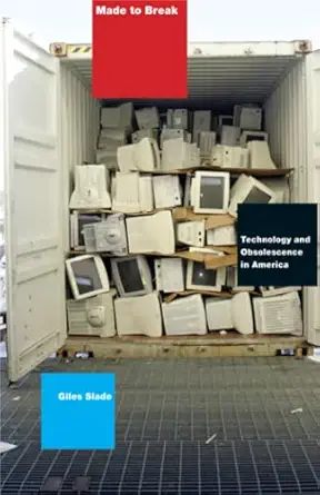 made to break technology and obsolescence in america 1st edition giles slade 0674025725, 978-0674025721