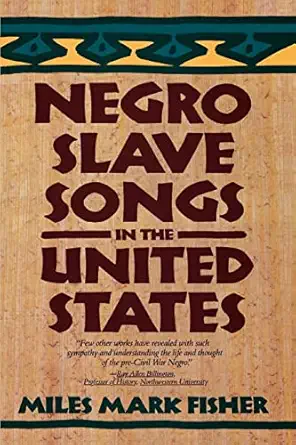 negro slave songs in the united states 1st edition miles mark fisher 0806500905, 978-0806500904
