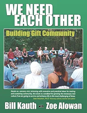 we need each other building gift community 1st edition bill kauth ,zoe alowan 0974489093, 978-0974489094
