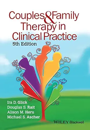 couples and family therapy in clinical practice 1st edition ira d glick ,douglas s rait ,alison m heru
