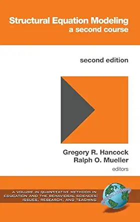 structural equation modeling a second course 1st edition gregory r hancock ,ralph o mueller 1623962455,