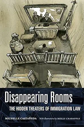 disappearing rooms the hidden theaters of immigration law 1st edition michelle castaa eda ,molly crabapple