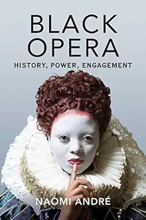 black opera history power engagement 1st edition naomi andre 0252083571, 978-0252083570