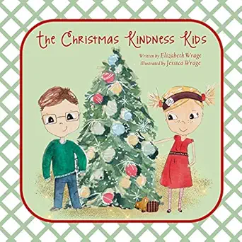 the christmas kindness kids 1st edition elizabeth l wrage ,jessica a wrage 0578572567, 978-0578572567