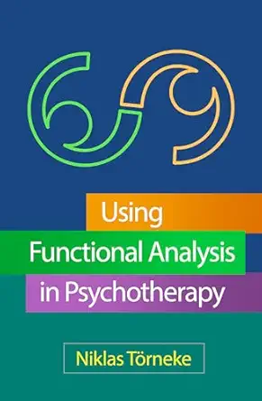using functional analysis in psychotherapy 1st edition niklas ta rneke ,stefan g hofmann 1462556183,