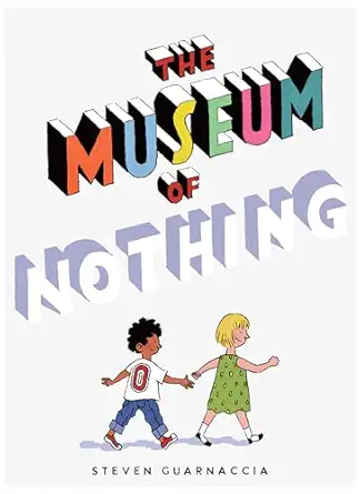 the museum of nothing 1st edition steven guarnaccia 1662651449, 978-1662651441