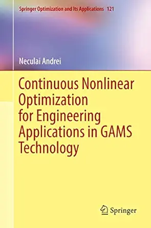 continuous nonlinear optimization for engineering applications in gams technology 1st edition neculai andrei