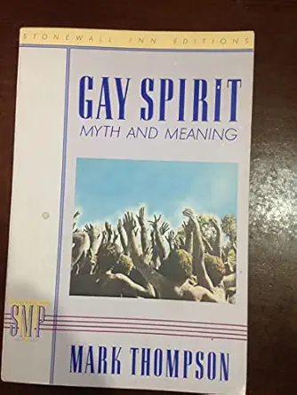 gay spirit myth and meaning 1st edition mark thompson 0312017650, 978-0312017651