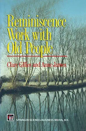 reminiscence work with old people 1st edition clare gillies ,anne james 0412580705, 978-0412580703