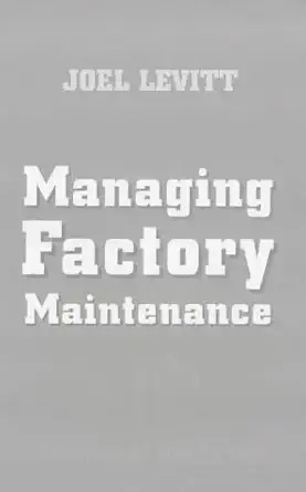 managing factory maintenance 1st edition joel levitt 0831130636, 978-0831130633