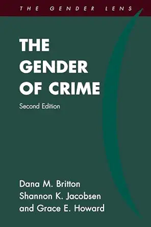 the gender of crime 1st edition dana m britton ,shannon k jacobsen ,grace e howard 1442262222, 978-1442262225