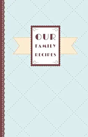 our family recipes vintage blank recipe book journal to write in vintage gift of 100 pages to note your best