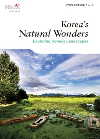 koreas natural wonders exploring koreas landscapes 1st edition amber hyun jung kim 8997639048, 978-8997639045
