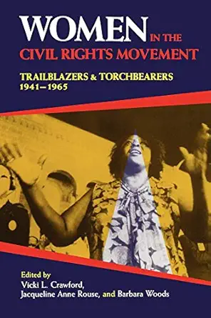 women in the civil rights movement trailblazers and torchbearers 1941a 1965 1st edition vicki l crawford