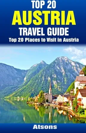 top 20 places to visit in austria top 20 austria travel guide 1st edition atsons 1514305453, 978-1514305454