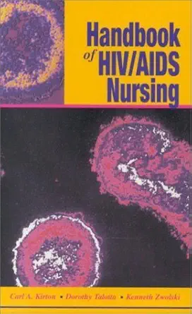 handbook of hiv/aids nursing 1st edition carl a kirton ma rn acrn anp cs ,dorothy talotta edd rn rn fnp cs