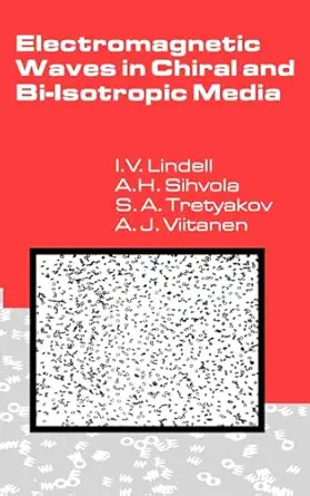 electromagnetic waves in chiral and bi isotropic media 1st edition professor of electromagnetic theory ismo v