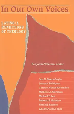 in our own voices latino/a renditions of theology 1st edition benjamin valetin 1570758905, 978-1570758904