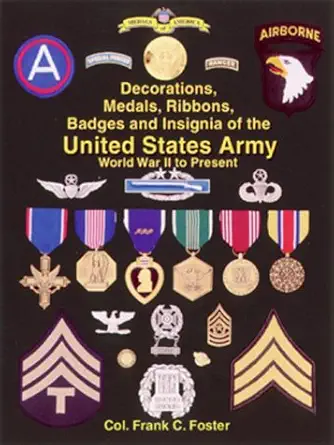 the decorations medals ribbons badges and insignia of the united states army world war ii to present 1st