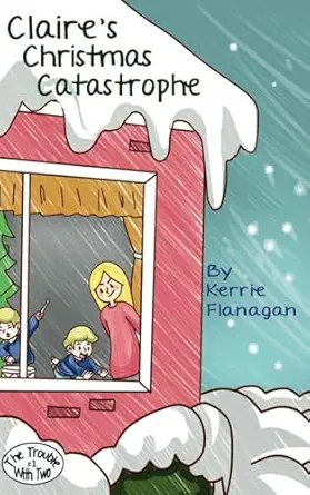 claires christmas catastrophe 1st edition kerrie l flanagan 0991062671, 978-0991062676