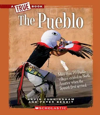 the pueblo 1st edition kevin cunningham ,peter benoit 0531207633, 978-0531207635