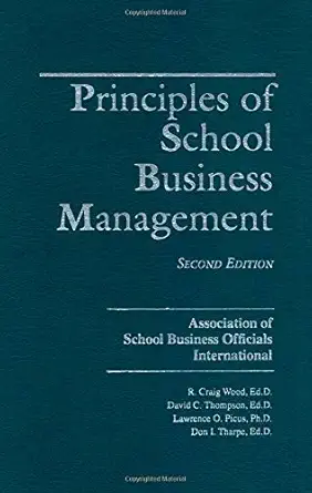principles of school business management 1st edition craig r wood ,david c thompson ,lawrence o picus ,don i