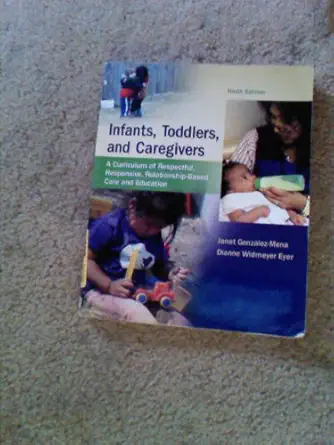 infants toddlers and caregivers a curriculum of respectful responsive relationship based care and education