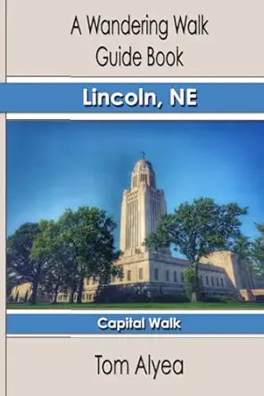 a wandering walk guide book lincoln ne capital walk 1st edition tom alyea 1792196717, 978-1792196713