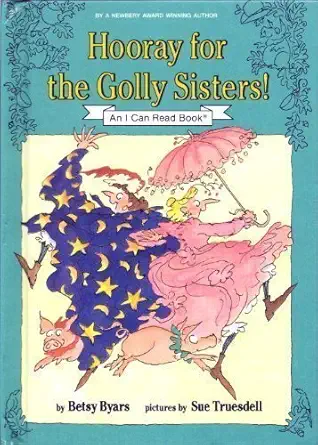hooray for the golly sisters 1st edition betsy cromer byars ,sue truesdell 0060208988, 978-0060208981