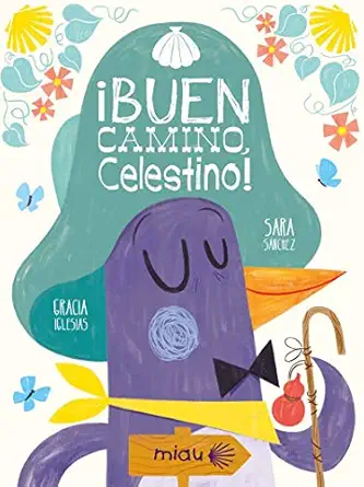 a buen camino celestino 1st edition gracia iglesias ,sara sa nchez a ua ez 8417272763, 978-8417272760