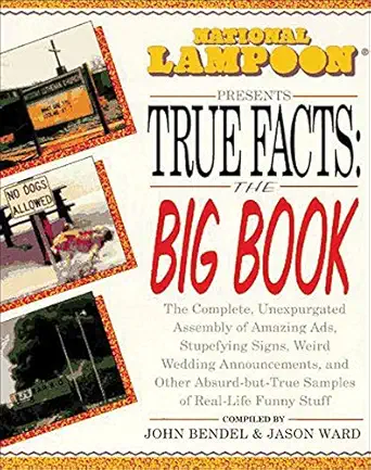 national lampoon presents true facts the big book 1st edition john bendel ,jason ward 0809235595,