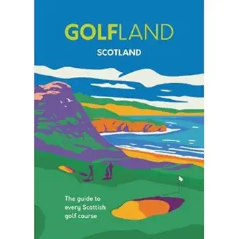 golfland scotland the guide to every scottish golf course 1st edition michael atkinson ,craig morrison