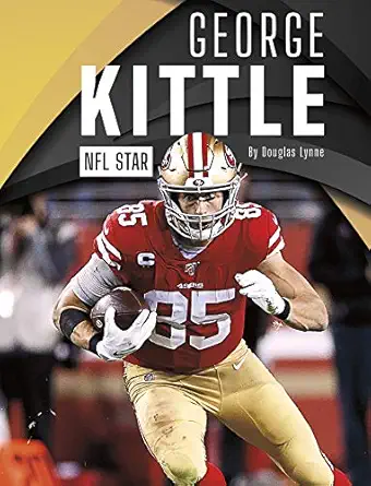 george kittle nfl star 1st edition douglas lynne 1634942396, 978-1634942393