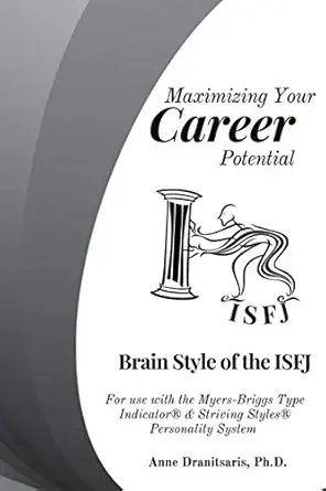 maximizing your career potential brain style of the istj for use with the myers briggs type indicatora and