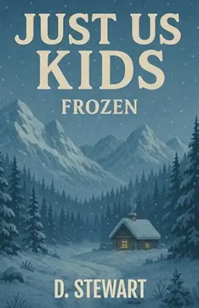 just us kids frozen 1st edition d stewart 1976564271, 978-1976564277