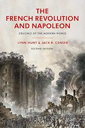 the french revolution and napoleon crucible of the modern world 1st edition lynn hunt ,jack r censer