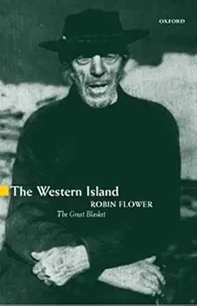 the western island or the great blasket 1st edition robin flower ,ida m flower 0192812343, 978-0192812346