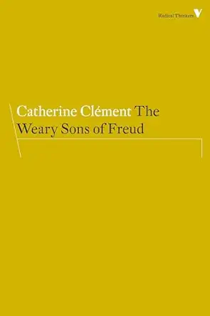 the weary sons of freud 1st edition catherine clement ,nicole ball 1781688850, 978-1781688854