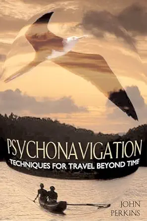 psychonavigation techniques for travel beyond time 1st edition john perkins 089281800x, 978-0892818006
