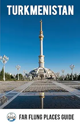 farflungplaces guide to turkmenistan 1st edition simon proudman 1545152772, 978-1545152775