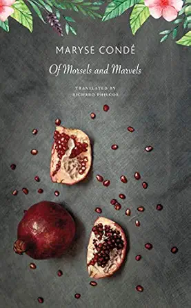 of morsels and marvels 1st edition maryse conda c ,richard philcox 0857426931, 978-0857426932