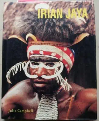 irian jaya the timeless domain 1st edition julie campbell 1856460142, 978-1856460149