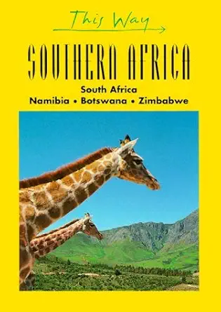 this way southern africa south africa namibia botswana zimbabwe 1st edition martin gostelow ,bernard joliat