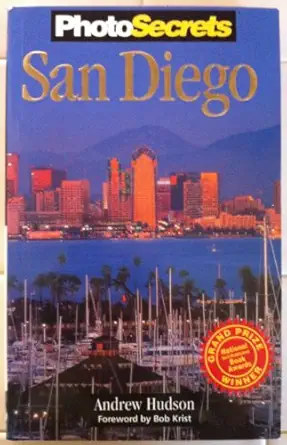 photosecrets san diego the best sights and how to photograph them 1st edition andrew hudson 0965308731,