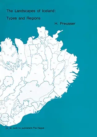 the landscapes of iceland types and regions 1st edition h preusser 9061930286, 978-9061930280